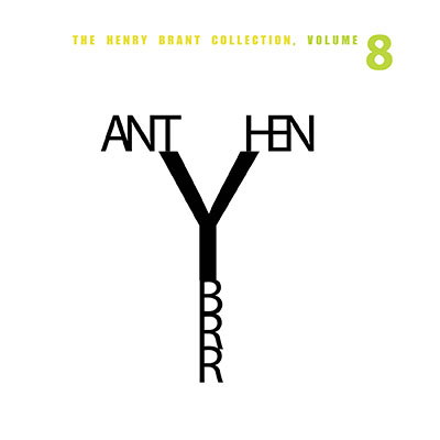 The Henry Brant Collection Vol 8