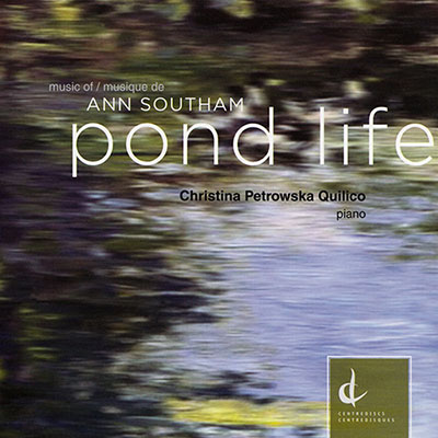 Pond Life - Christina Petrowska Quilico, piano