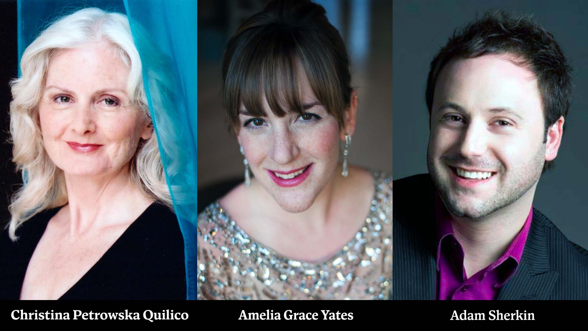 pianists Christina Petrowksa Quilico, Amelia Grace Yates and Adam Sherkin.